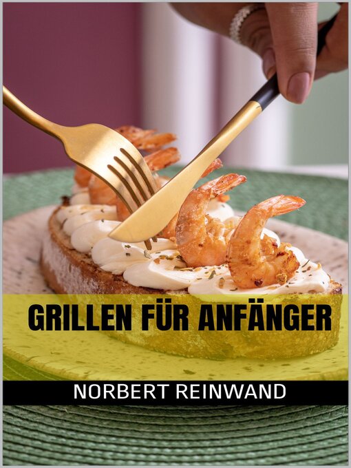 Title details for Grillen für Anfänger by Norbert Reinwand - Available